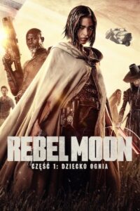 Rebel Moon – część 1: Dziecko ognia Cały Film