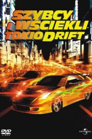 Szybcy i wściekli: Tokio Drift Cały Film