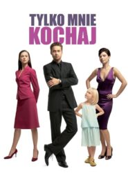 Tylko mnie kochaj Cały Film