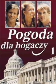 Pogoda dla bogaczy Cały Serial