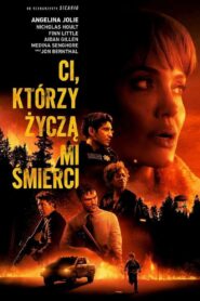 Ci, którzy życzą mi śmierci Cały Film