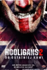 Hooligans 2: Do Ostatniej Krwi Cały Film