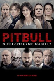 Pitbull. Niebezpieczne kobiety Cały Film