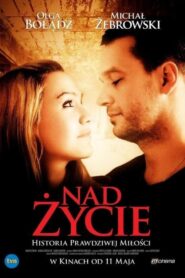 Nad życie Cały Film