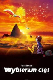 Film Pokémon: Wybieram cię! Cały Film