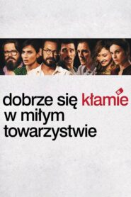 Dobrze się kłamie w miłym towarzystwie Cały Film