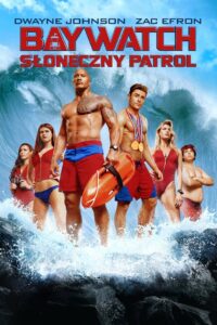 Baywatch. Słoneczny Patrol Cały Film