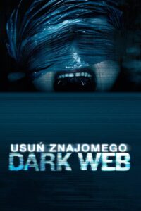 Dark Web: Usuń znajomego Cały Film