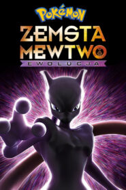 Pokémon: Zemsta Mewtwo – Ewolucja Cały Film