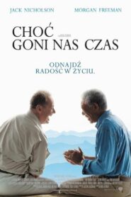 Choć Goni Nas Czas Cały Film