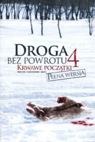 Droga bez powrotu 4: Krwawe początki Cały Film