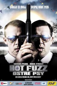 Hot Fuzz – Ostre Psy Cały Film