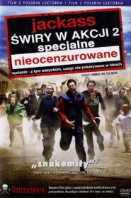 Jackass Świry w akcji 2 Cały Film