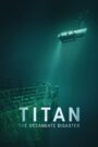 Titan: Katastrofa pojazdu podwodnego OceanGate Cały Film