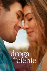 Droga do ciebie Cały Film